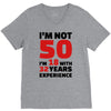 i am not 50 V-Neck Tee
