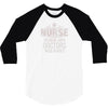 Nurse Because Even Doctors Need Heroes 3/4 Sleeve Shirt