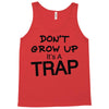 don't grow up it's a trap (2) Tank Top
