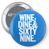 wine dine and 69 sixtynine funny Pin-back button