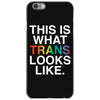This Is What Trans Looks Like iPhone 6/6s Case