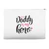 Daddy is my Hero Baby Girl Accessory Pouches