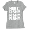 here fishy fishy fishy Ladies Fitted T-Shirt