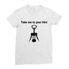 take me to your litre Ladies Fitted T-Shirt