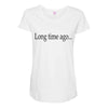 long time ago Maternity Scoop Neck T-shirt