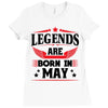 Legends Are Born In May Ladies Fitted T-Shirt