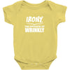 Irony The Opposite of Wrinkly Baby Onesie