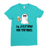 i'm just here for the boos Ladies Fitted T-Shirt