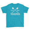 let's get toasted Youth Tee