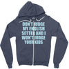 dont judge my english setter Zipper Hoodie