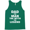 Dad The Man The Myth The Legend - Son of a Legend Family Matching Tank Top