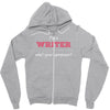 i'm a writer what's your superpower Zipper Hoodie