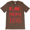 dad a son's first hero a daughters first love 3 T-Shirt