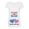 Pink or Blue - We Will Love You! Maternity Scoop Neck T-shirt