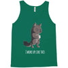 i woke up like this Tank Top