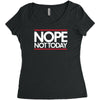 nope not today best trending Women's Triblend Scoop T-shirt