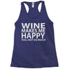 wine makes me happy you, not so much Racerback Tank