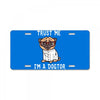 trust me i'm a dogtor License Plate
