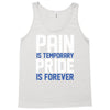 pain is temporary pride is forever Tank Top