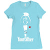 funny stars wars godfather parody yourfather mens Ladies Fitted T-Shirt