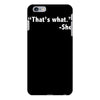 that's what she said funny iPhone 6/6s Plus Case
