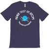 never trust an atom they make up everything T-Shirt