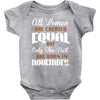all women are created equal but only the best are born in november Baby Bodysuit
