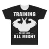 Training to be Like All Might All Over Men's T-shirt