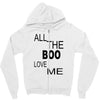 all the boo love me Zipper Hoodie