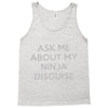 ask me about my ninja disguise Tank Top