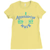 i accessorize with pet hair Ladies Fitted T-Shirt
