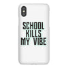 school kills my vibe iPhoneX