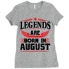 Legends Are Born In August Ladies Fitted T-Shirt