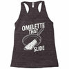 omelette that slide Racerback Tank