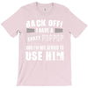 back off i have a crazy poppop and i'm not afraid to user him T-Shirt