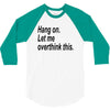 hang on 3/4 Sleeve Shirt