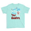 Good Girl Go To Heaven Bad Girl Ride With Daryl Youth Tee