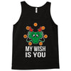 my wish Tank Top