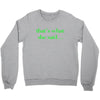 that&rsquo;s what she said t shirt the funny office tee Crewneck Sweatshirt