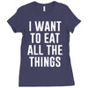 i want to eat all the things Ladies Fitted T-Shirt