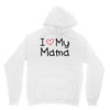 I Love My Mama Unisex Hoodie