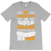My Daughter Is Super Awesome Her Mom T-Shirt