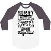 This Girl Is Taken By A Super Sexy April Boyfriend 3/4 Sleeve Shirt
