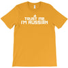 trust me, i'm russian   russia person country culture text pride tee T-Shirt