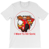 I Want To Kill Sonic T-Shirt