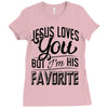 jesus loves you but i'm his favorite Ladies Fitted T-Shirt