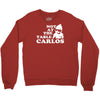not at the table carlos hangover Crewneck Sweatshirt