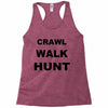 crawl walk hunt Racerback Tank