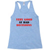 bad decisions Racerback Tank
