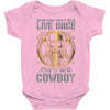 You Only Live Once It as a Cowboy Baby Onesie